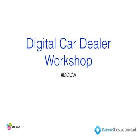 Digital Car Dealer Workshop #DCDW op 19 april Paul de Vries