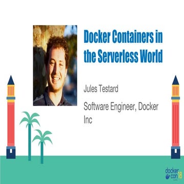 DCEU 18: Docker Containers in a Serverless World | PDF | Cloud ...