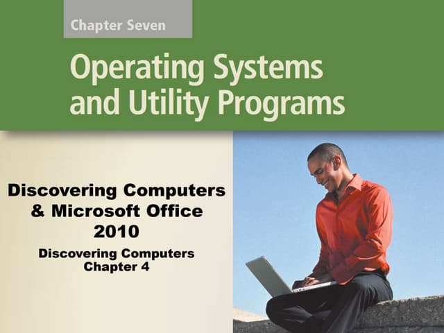CH. 4 Operating Systems and Utility Programs