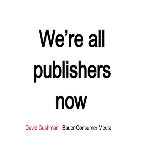 We Are All Publishers Now