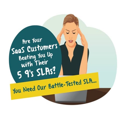 Are Your SaaS Customers Beating You Up With Their 5 9's SLAs?