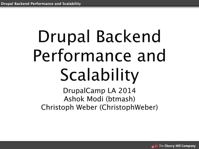 DrupalCampLA 2014 - Drupal backend performance and scalability