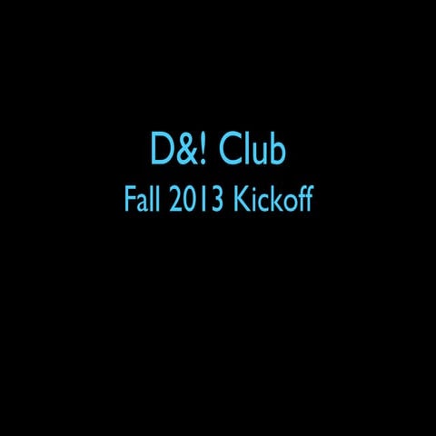 D&! club kick off | PPT