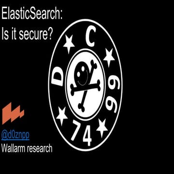 Defcon Moscow #9 - Ivan Novikov "ElasticSearch is secure?"