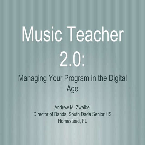 Music Teacher 2.0: Managing Your Program in the Digital Age