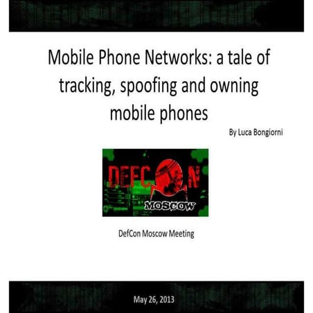 Mobile Network Security: a tale of tracking, spoofing and owning mobile phone...