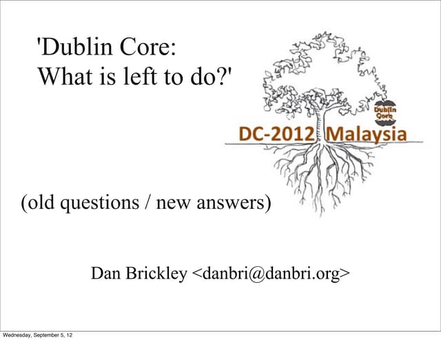 "What is left to do?", Dublin Core 2012 Keynote