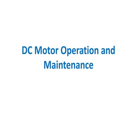 Dc motor operation and maintenance