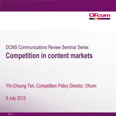 Yih-Choung Teh, Ofcom, Competiton in Content Markets