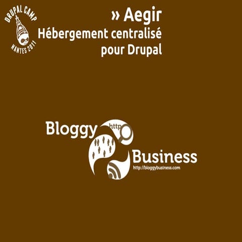 Drupalcamp Nantes - Aegir presentation