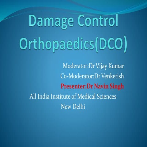 Damage control orthopaedics By Dr Navin Kr singh;AIIMS New DelhiDco
