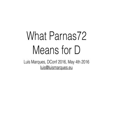 DConf 2016: What Parnas72 Means for D by Luis Marques