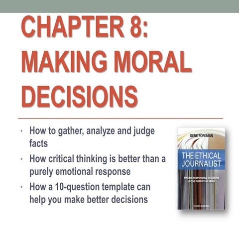 Chapter 8 _ Making Moral Decisions You Can Defend - JNL-2105 - Journalism Eth...