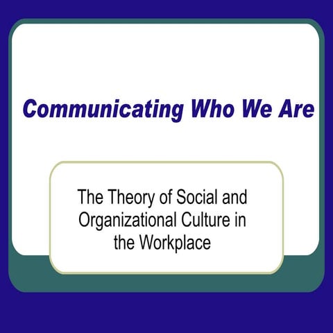 Communications: Organizational Culture, Socialization, and Feedback