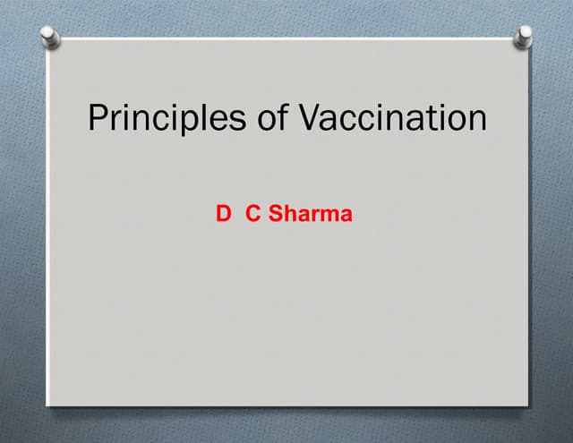 Principles of Vaccination Principles of Vaccination