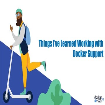 Things I've learned working with Docker Support