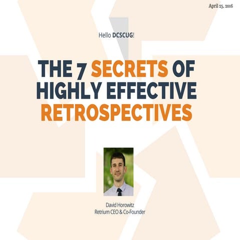 7 Secrets of Highly Effective Retrospectives by David Horowitz