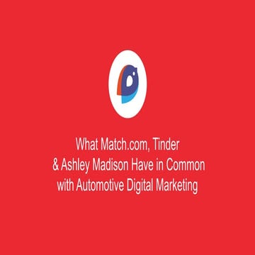 What Match.com, Tinder and Ashley Madison Have in Common With Automotive Digital Marketing