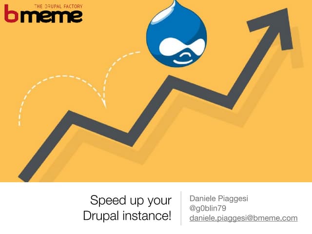 Speed up your Drupal instance!!