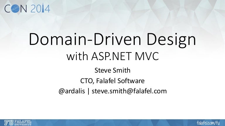 Ddd With Asp Net Mvc Steve Smith Falafelcon 2014 Ddd With Asp Net Mvc Steve Smith Falafelcon 2014