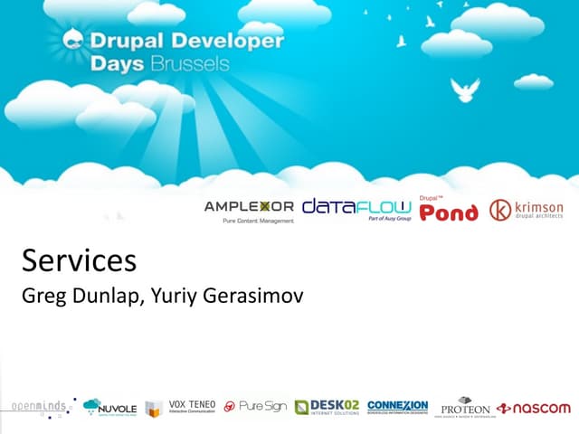 Drupal Services 3 - Drupal Dev Days 2011, Brussels