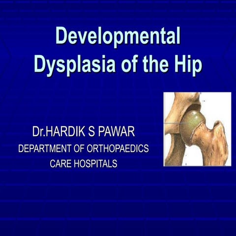 developemental dysplasia of hip