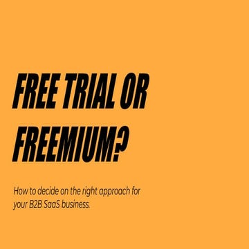 Free trial or freemium? You decide.