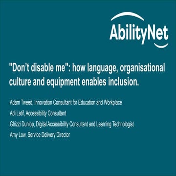 Don't disable me: how language, organisational culture and equipment enables ...
