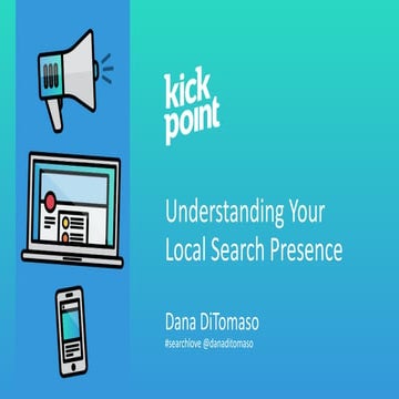 SearchLove San Diego 2019 - Dana DiTomaso - Understanding Your Local Search P...