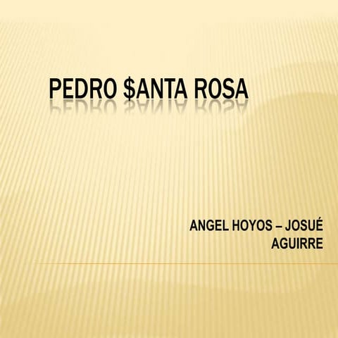 PEDRO $ANTA ROSA