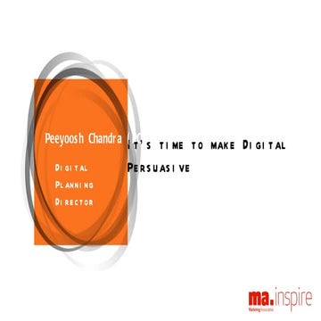 It’s time to make Digital  Persuasive 