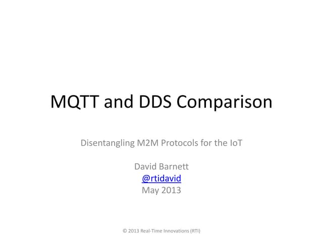 Comparison of MQTT and DDS as M2M Protocols for the Internet of Things