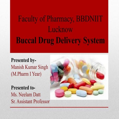 Buccal drug delivery system.