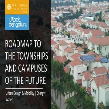 Unlock Bengaluru 2018: Roadmap to the Townships and Campuses of the Future