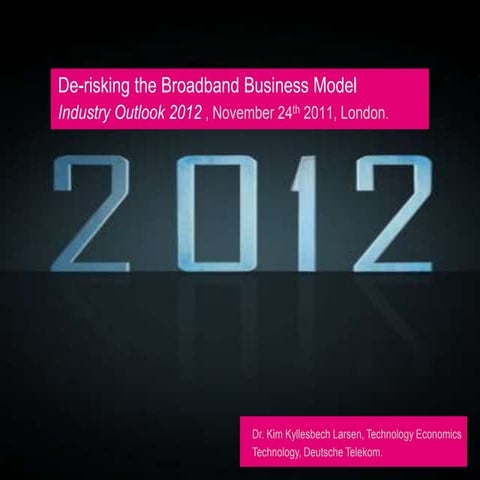 Outlook 2012: De-risking the Broadband Business Model