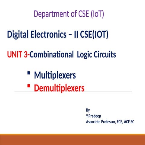DE-U3 -Mutliplexers-Demultiplexer.pptx...............
