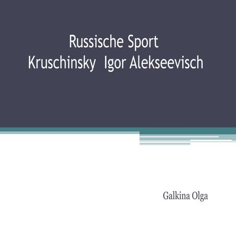 Kruschinsky Igor Alekseevisch