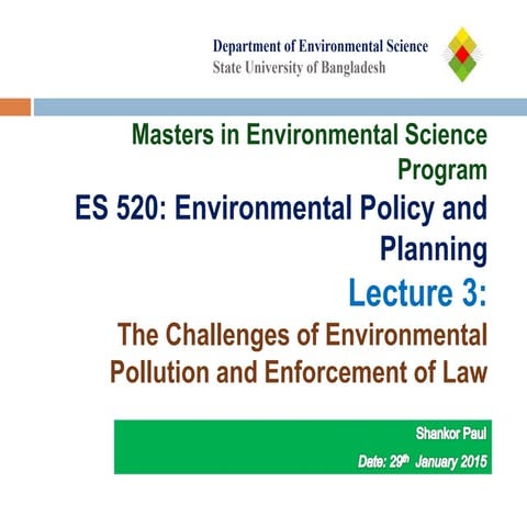 Lecture-3 The Challenges of Environmental polluion and Enforcement of laws