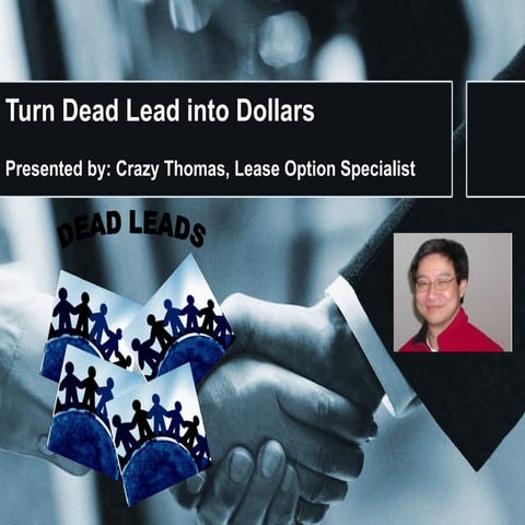 Dead lead to dollar presentation