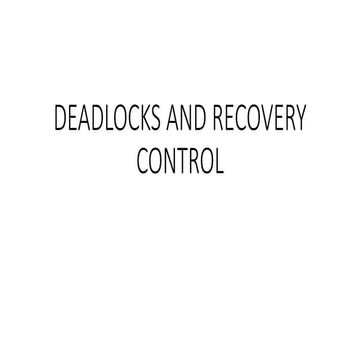 DEADLOCKS AND RECOVERY CONTROL-LECTURE 4.pptx