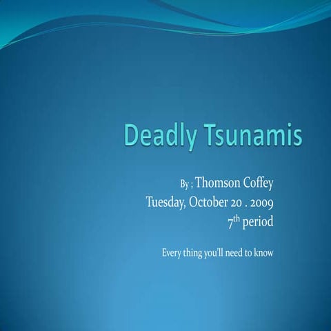 Deadly Tsunamis