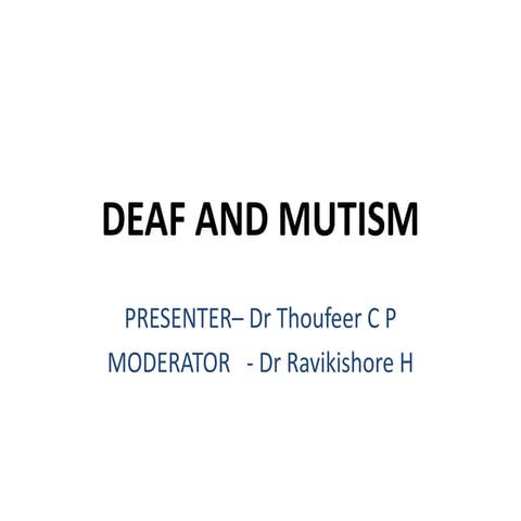 DEAF MUTISM by Dr Anil Reddy VIMS BALLARI