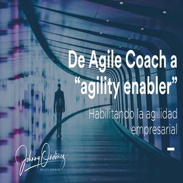 De Agile Coach a 'agility enabler': Habilitando la agilidad empresarial