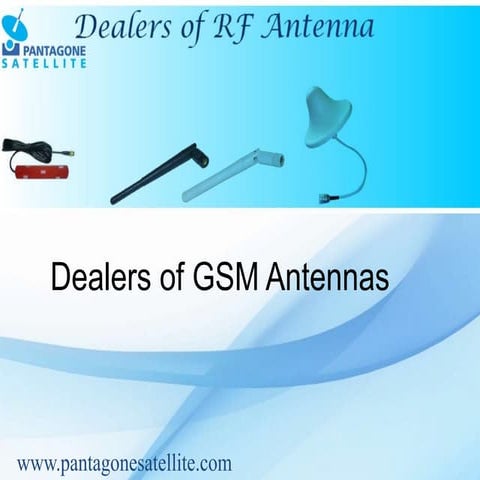 Dealers of gsm antennas | PPTX