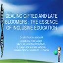 Dealing gifted and late bloomers . the essence of inclusive educatiopn