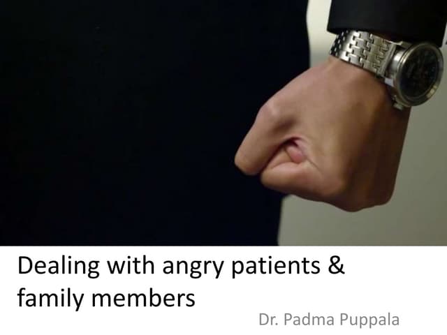 Dealing with angry patients and fam...