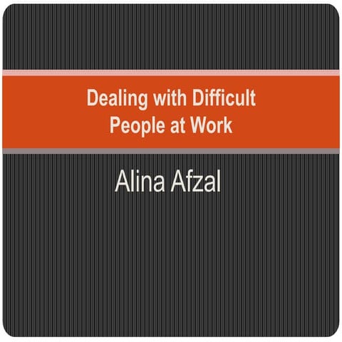 Dealing with difficult people at work