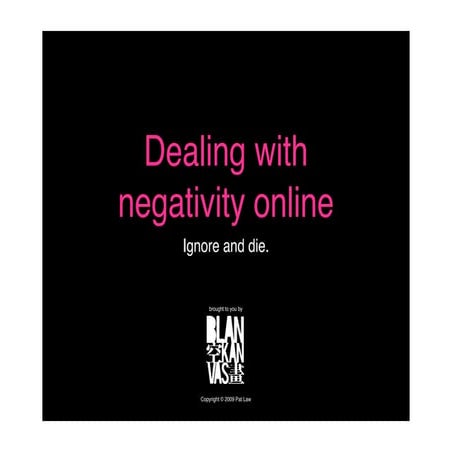Dealing with Negativity Online