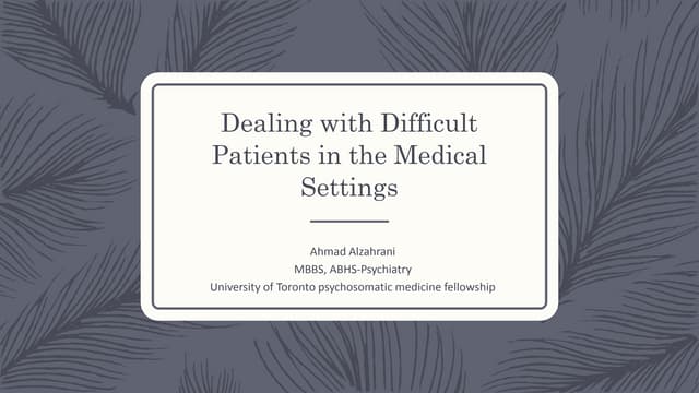 Dealing with the difficult patients...