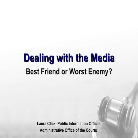 Dealing with the Media - Best friend or Worst Enemy?